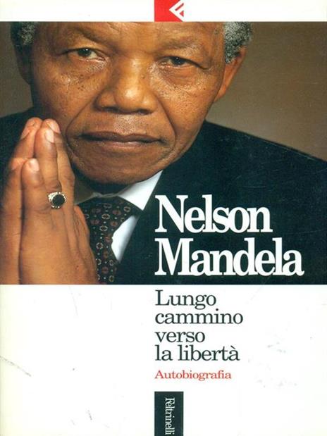 Lungo cammino verso la libertà. Autobiografia - Nelson Mandela - 2