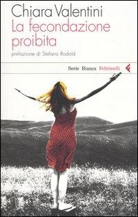 La fecondazione proibita - Chiara Valentini - copertina