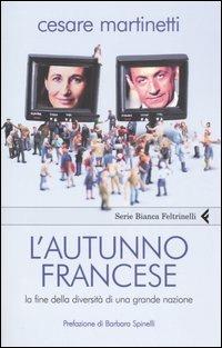 L' autunno francese. La fine della diversità di una grande nazione - Cesare Martinetti - copertina