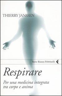 Respirare. Per una medicina integrata tra corpo e anima - Thierry Janssen - copertina