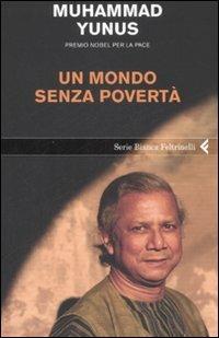 Un mondo senza povertà - Muhammad Yunus - copertina