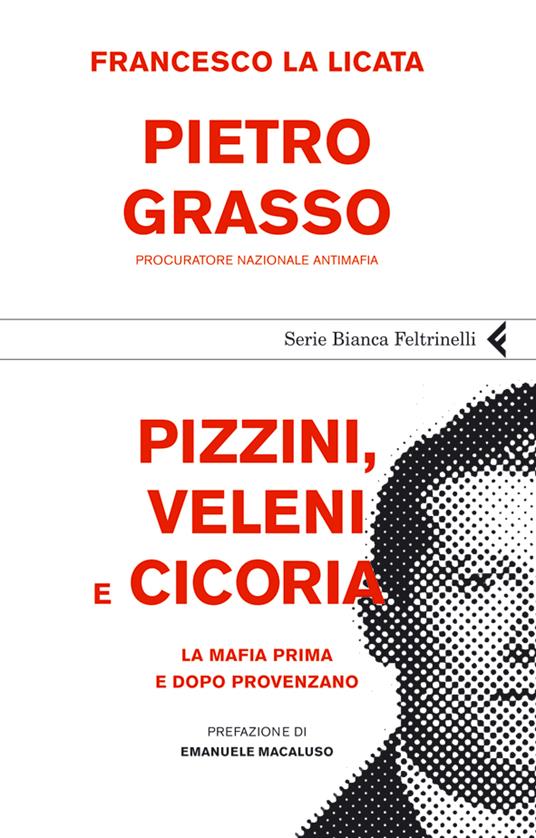 Pizzini, veleni e cicoria. La mafia prima e dopo Provenzano - Pietro Grasso,Francesco La Licata - copertina