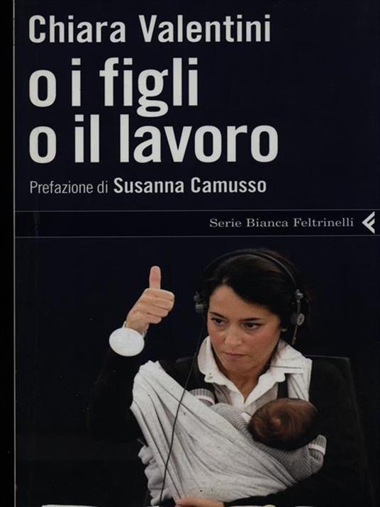 O i figli o il lavoro - Chiara Valentini - copertina