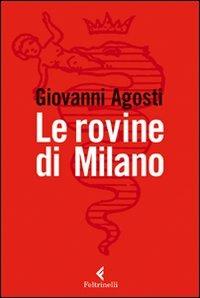 Le rovine di Milano - Giovanni Agosti - copertina