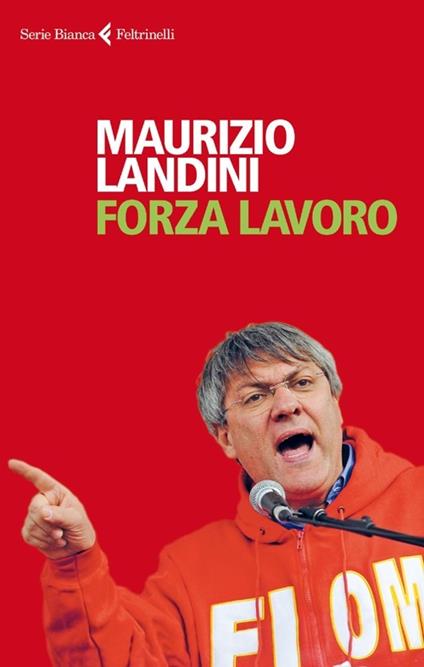Forza lavoro - Maurizio Landini - copertina