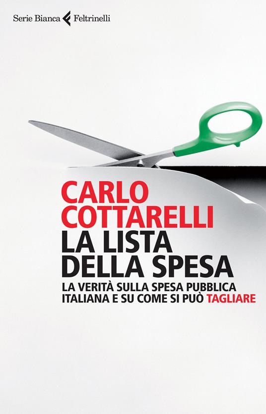 La lista della spesa. La verità sulla spesa pubblica italiana e su come si può tagliare - Carlo Cottarelli - copertina