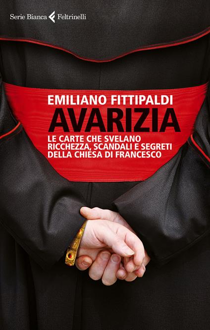 Avarizia. Le carte che svelano ricchezza, scandali e segreti della Chiesa di Francesco - Emiliano Fittipaldi - copertina