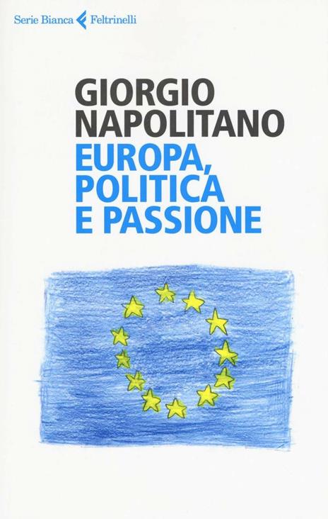 Europa, politica e passione - Giorgio Napolitano - 4