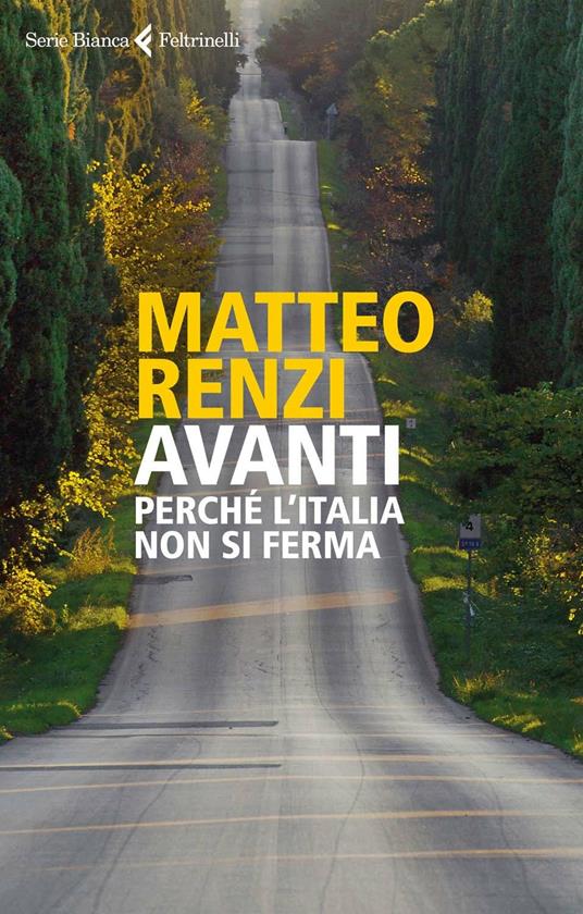 Avanti. Perché l'Italia non si ferma - Matteo Renzi - copertina
