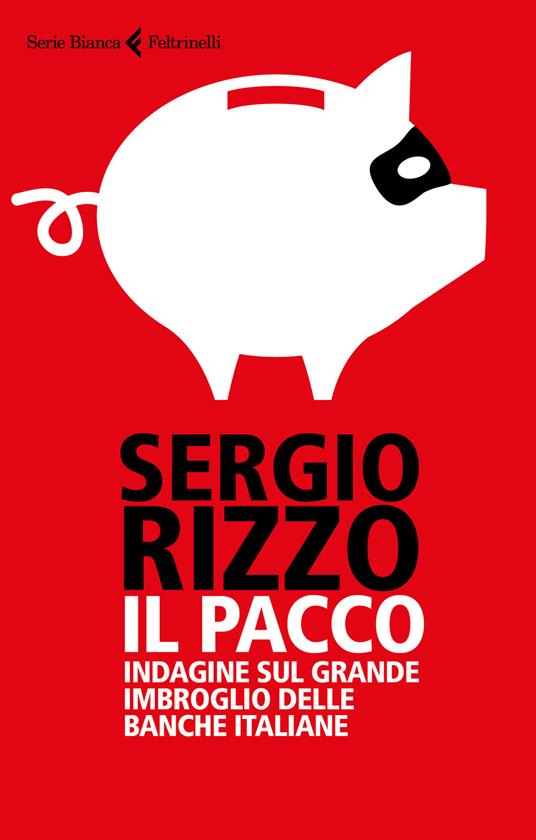Il pacco. Indagine sul grande imbroglio delle banche italiane - Sergio Rizzo - copertina