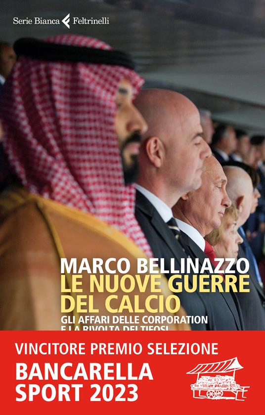 Le nuove guerre del calcio. Gli affari delle corporation e la rivolta dei tifosi - Marco Bellinazzo - copertina