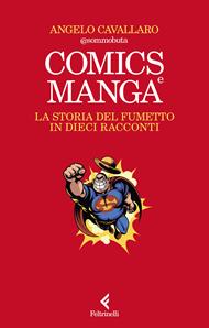 Comics e manga. La storia del fumetto in dieci racconti