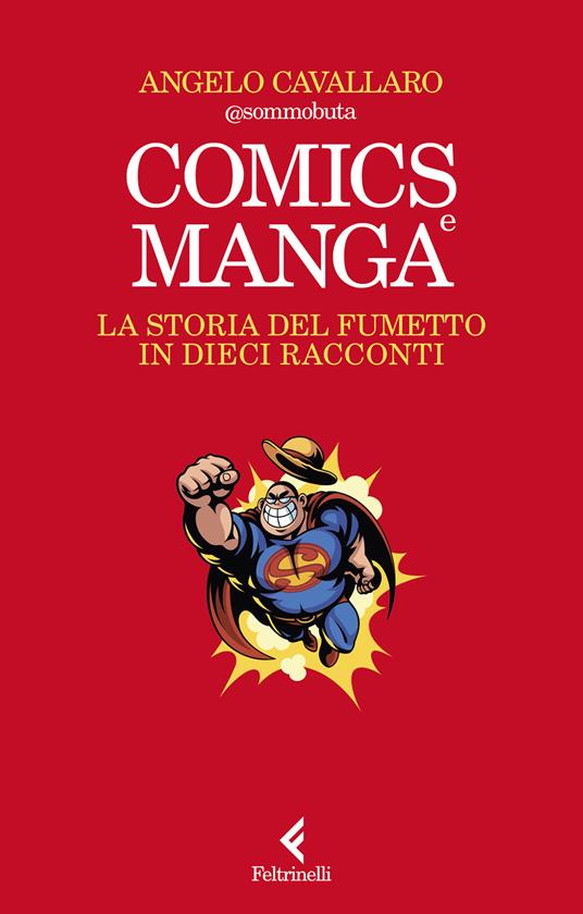 Comics e manga. La storia del fumetto in dieci racconti - Angelo Cavallaro - copertina