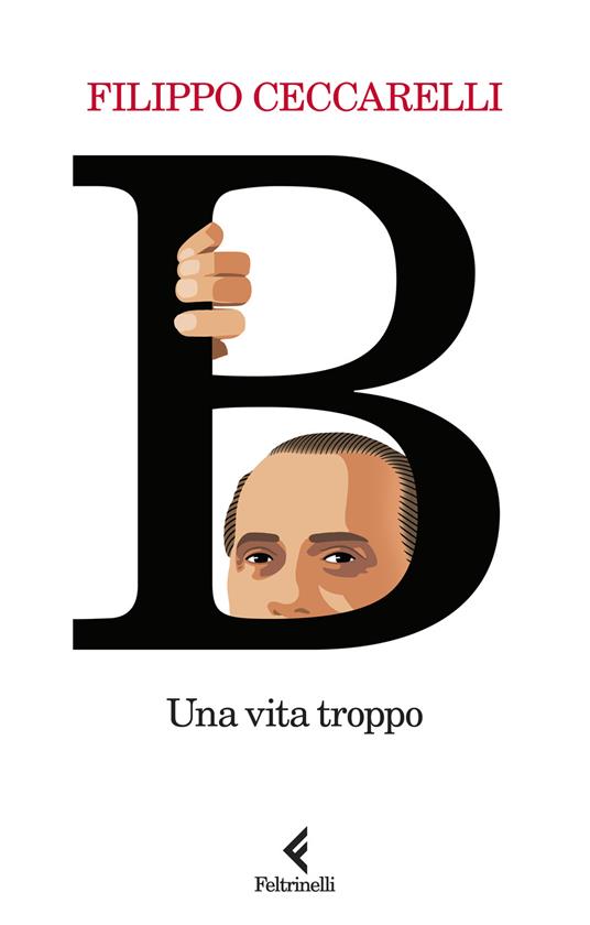 B. Una vita troppo - Filippo Ceccarelli - copertina