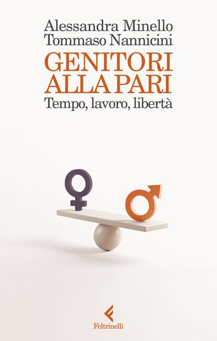 Genitori alla pari. Tempo, lavoro, libertà - Tommaso Nannicini,Alessandra Minello - copertina