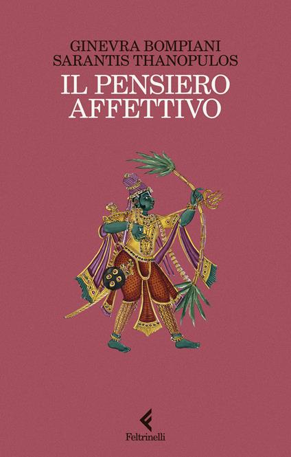 Il pensiero affettivo - Ginevra Bompiani,Sarantis Thanopulos - copertina