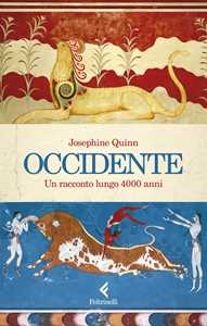 Libro Occidente. Un racconto lungo 4000 anni Josephine Quinn