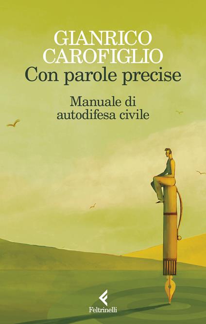 Con parole precise. Manuale di autodifesa civile - Gianrico Carofiglio - copertina