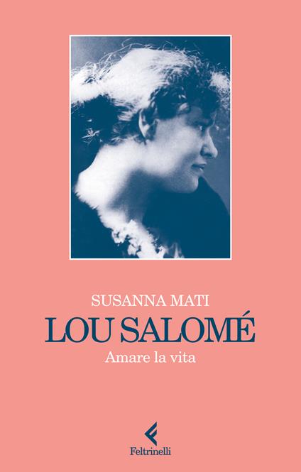 Lou Salomé. Amare la vita - Susanna Mati - copertina