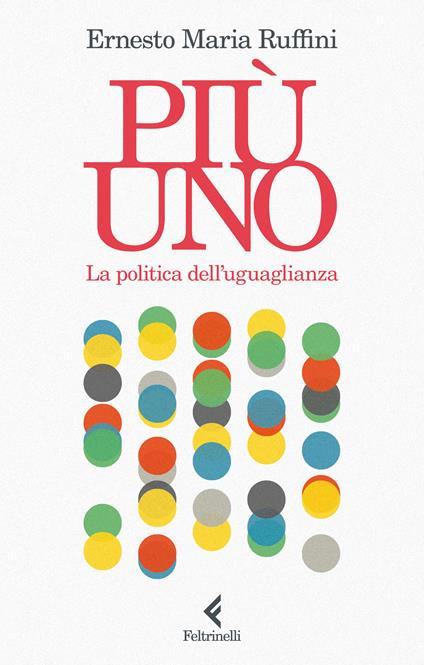 Più uno. La politica dell'uguaglianza - Ernesto Maria Ruffini - copertina