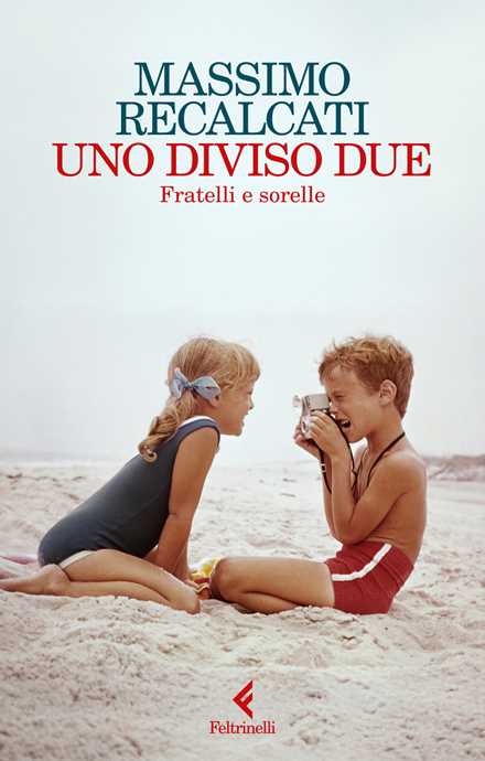 Libro Uno diviso due. Fratelli e sorelle Massimo Recalcati