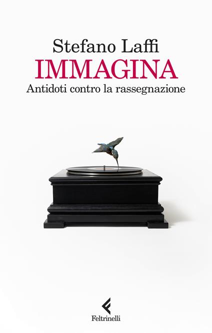 Immagina. Antidoti contro la rassegnazione - Stefano Laffi - copertina