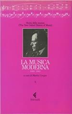 Storia della musica. The New Oxford History of Music. Vol. 10: La musica moderna (1890-1960).