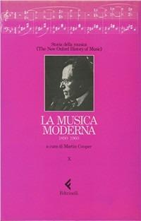 Storia della musica. The New Oxford History of Music. Vol. 10: La musica moderna (1890-1960). - copertina