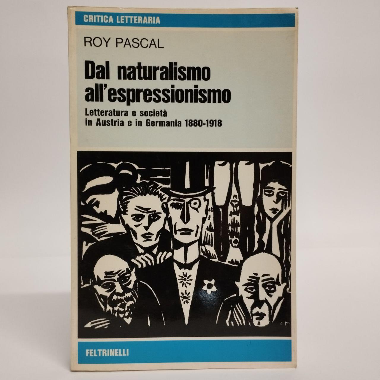 Dal naturalismo all'espressionismo. Letteratura e società in Austria e in Germania (1880-1918)