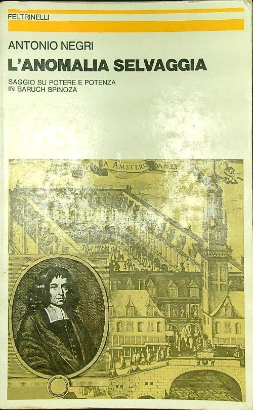 L' anomalia selvaggia. Saggio su potere e potenza in Baruch Spinoza