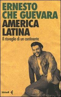 America latina. Il risveglio di un continente - Ernesto Che Guevara - copertina