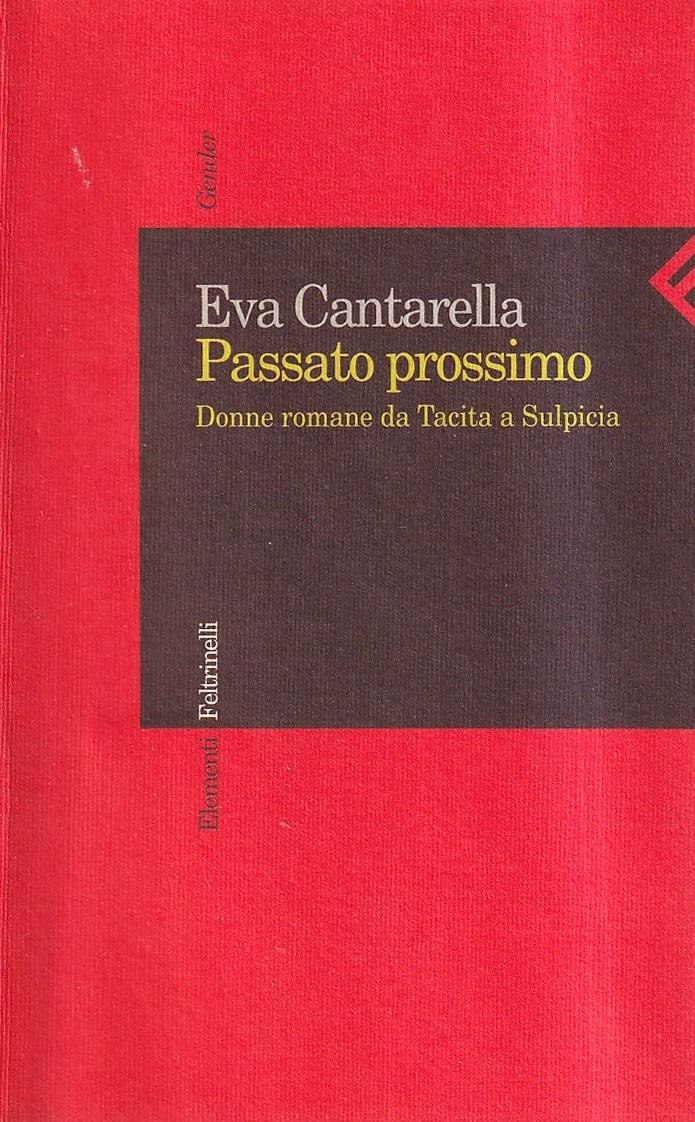 Passato prossimo. Donne romane da Tacita a Sulpicia