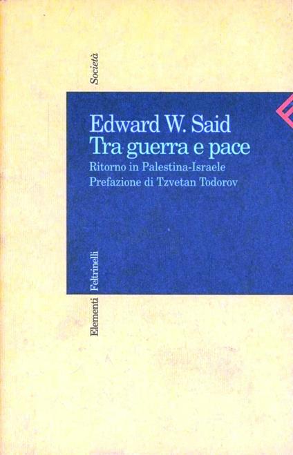 Tra guerra e pace. Ritorno in Palestina-Israele - Edward W. Said - copertina