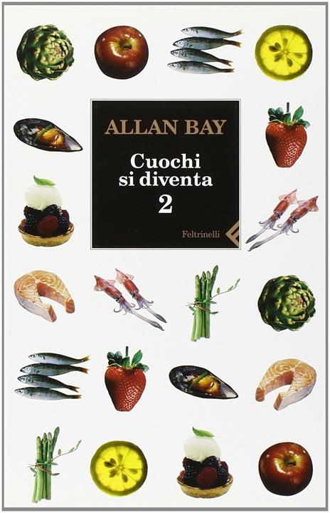 Cuochi si diventa. Le ricette e i trucchi della buona cucina italiana di oggi. Vol. 2 - Allan Bay - 3