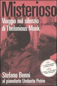Misterioso. Viaggio nel silenzio di Thelonious Monk. Con DVD - Stefano Benni,Umberto Petrin - copertina