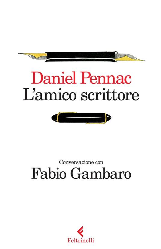 L' amico scrittore. Conversazione con Fabio Gambaro - Daniel Pennac - copertina