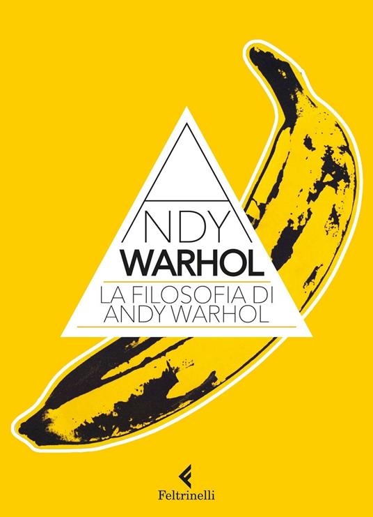 La filosofia di Andy Warhol. Da A a B e viceversa - Andy Warhol - copertina