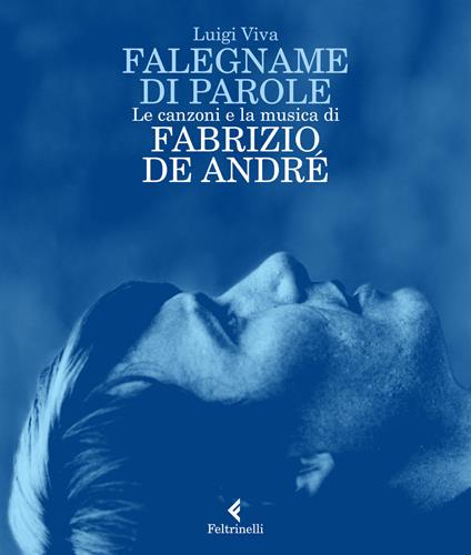 Falegname di parole. Le canzoni e la musica di Fabrizio De André - Luigi Viva - copertina