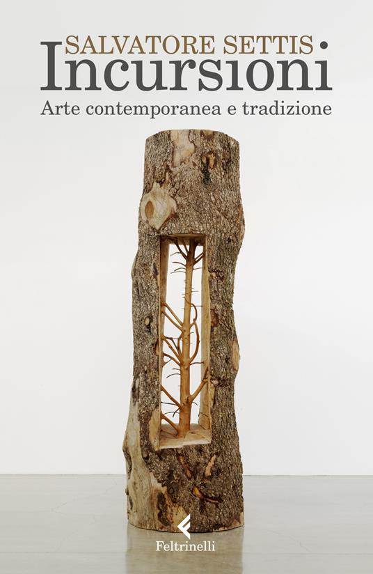 Incursioni. Arte contemporanea e tradizione - Salvatore Settis - copertina
