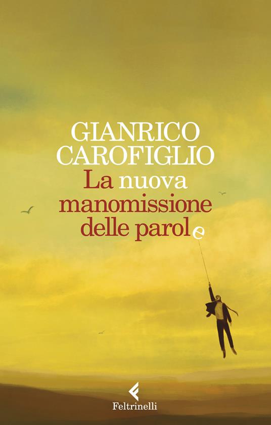 La nuova manomissione delle parole - Gianrico Carofiglio - copertina