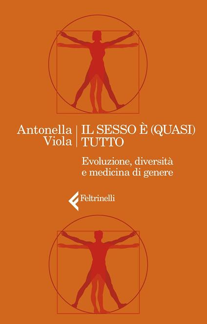 Il sesso è (quasi) tutto. Evoluzione, diversità e medicina di genere - Antonella Viola - copertina