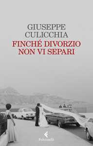 Libro Finché divorzio non vi separi Giuseppe Culicchia