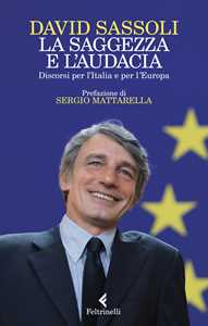 Libro La saggezza e l'audacia. Discorsi per l’Italia e per l’Europa David Sassoli