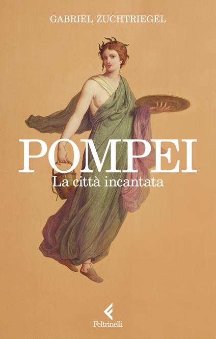 Pompei. La città incantata - Gabriel Zuchtriegel - copertina