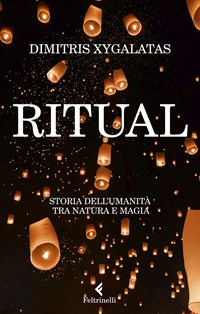 Ritual - Dimitris Xygalatas - Feltrinelli Editore