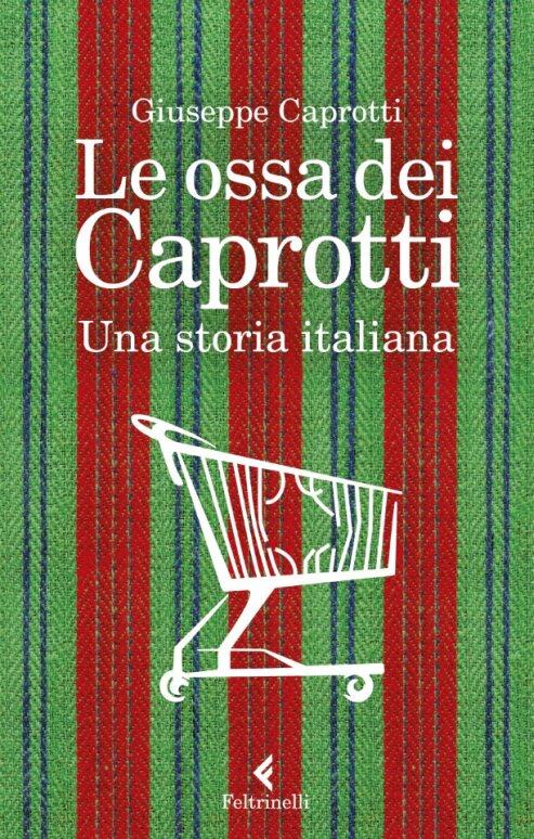 Le ossa dei Caprotti - Giuseppe Caprotti - copertina