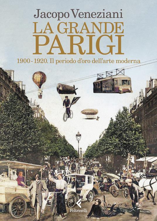 grande Parigi. 1900-1920. Il periodo d’oro dell’arte moderna