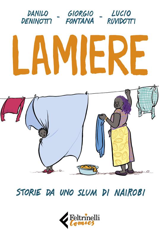 Lamiere. Storie da uno slum di Nairobi - Danilo Deninotti,Giorgio Fontana,Lucio Ruvidotti - copertina