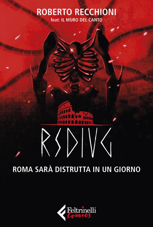 RSDIUG. Roma sarà distrutta in un giorno - Roberto Recchioni,Il Muro del Canto - copertina