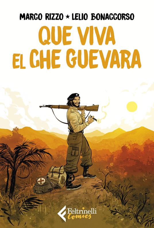 Que viva el Che Guevara - Marco Rizzo,Lelio Bonaccorso - copertina